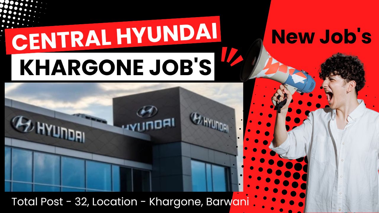 Central Hyundai Khargone & Barwani Job's 2024 | Kharogne Private Job's | khargone jobs | kharogne job | Barwani Private Job's | barwani job's | barwani job