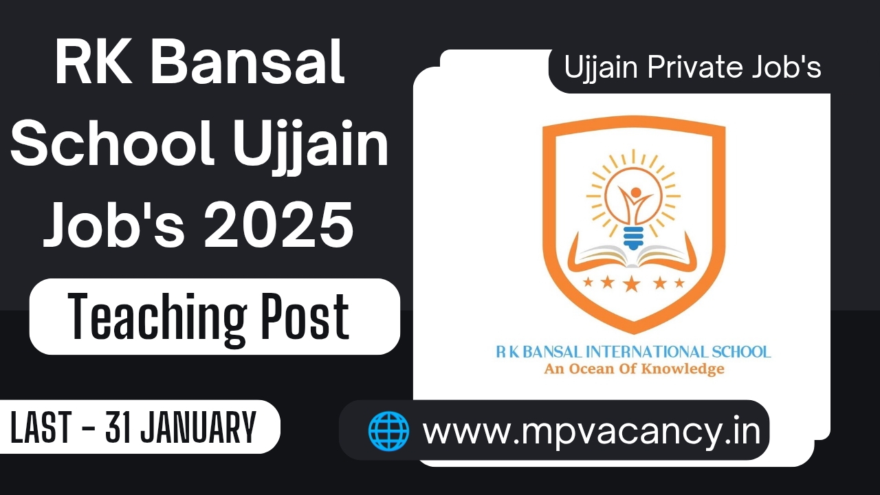 RK Bansal School Ujjain Job's 2025 | rk bansal school ujjain vacancy | ujjain job | ujjain job's | job in ujjain | job's in ujjain | ujjain teacher vacancy | ujjain teacher job | Ujjain Private Job's