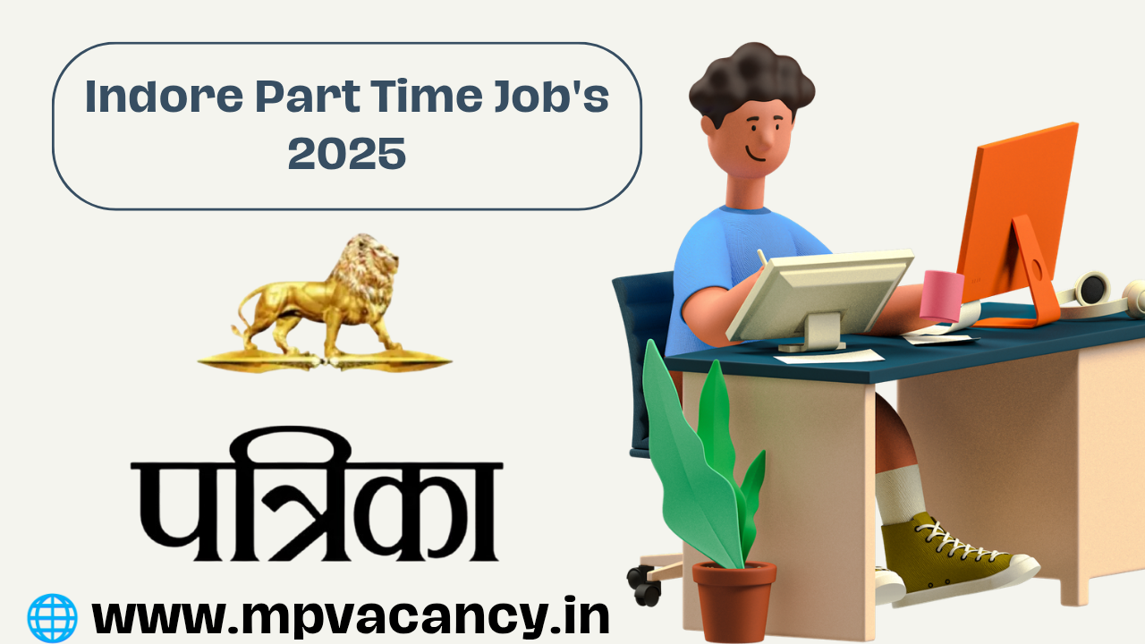 पत्रिका इंदौर जॉब 2025 | Indore Part Time Job's 2025 | job in indore | indore jobs | indore job | indore private job | indore 12th pass job | part time jobs in indore | jobs in indore for fresher | mp vacancy 2025 in hindi | mp vacancy 2025 notification | mp new vacancy 2025 | mp vacancy 2025 for female | mp vacancy update | mp vacancy 2025 apply online | mp vacancy calendar 2025 | mp govt vacancy 2025 | mp govt job | mp job @mpvacancy @mpgovtjob @mpvacancy.in @mpvacancy.com @mpvacancy2025 @sarkari_result @sarkari_nokari #mp_vacacncy_2025 #mp_govt_vacancy_2025 #mp_vacancy #mp_govt_vacancy #mp_job #mp_govt_job #mpjobs #mp_govt_jobs #mpvacancy2025 #mpvacancy #upcaming_vacancy_a| in_mp_2025 #mp_vacacny_2025_in_hindi #mp_vacancy_whatsaap_group #mp_govt_job-whatsaap_group #mp_vacancy_group #mp_job_whatsaap