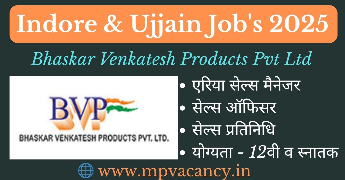 Bhaskar Venkatesh Product Pvt Ltd Indore & Ujjain Job's 2025 | job in indore | job in ujjain | jobs indore | jobs ujjain | indore job | indore jobs | ujjain job | ujjian jobs | mp vacancy 2025 in hindi | mp vacancy 2025 notification | mp new vacancy 2025 | mp vacancy 2025 for female | mp vacancy update | mp vacancy 2025 apply online | mp vacancy calendar 2025 | mp govt vacancy 2025 | mp govt job | mp job @mpvacancy @mpgovtjob @mpvacancy.in @mpvacancy.com @mpvacancy2025 @sarkari_result @sarkari_nokari #mp_vacacncy_2025 #mp_govt_vacancy_2025 #mp_vacancy #mp_govt_vacancy #mp_job #mp_govt_job #mpjobs #mp_govt_jobs #mpvacancy2025 #mpvacancy #upcaming_vacancy_a| in_mp_2025 #mp_vacacny_2025_in_hindi #mp_vacancy_whatsaap_group #mp_govt_job-whatsaap_group #mp_vacancy_group #mp_job_whatsaap