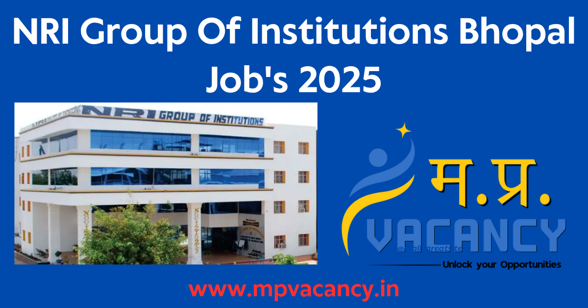 NRI Group Of Institutions Bhopal Job's 2025 | job in bhopal | jobs in bhopal for fresher | teaching jobs in bhopal | job vacancy in bhopal | bhopal private job | bhopal driver job | bhopal office assistant | bhopal professor job | bhopal jobs | | mp vacancy 2025 in hindi | mp vacancy 2025 notification | mp new vacancy 2025 | mp vacancy 2025 for female | mp vacancy update | mp vacancy 2025 apply online | mp vacancy calendar 2025 | mp govt vacancy 2025 | mp govt job | mp job @mpvacancy @mpgovtjob @mpvacancy.in @mpvacancy.com @mpvacancy2025 @sarkari_result @sarkari_nokari #mp_vacacncy_2025 #mp_govt_vacancy_2025 #mp_vacancy #mp_govt_vacancy #mp_job #mp_govt_job #mpjobs #mp_govt_jobs #mpvacancy2025 #mpvacancy #upcaming_vacancy_in_mp_2025 #mp_vacacny_2025_in_hindi #mp_vacancy_whatsaap_group #mp_govt_job-whatsaap_group #mp_vacancy_group #mp_job_whatsaap