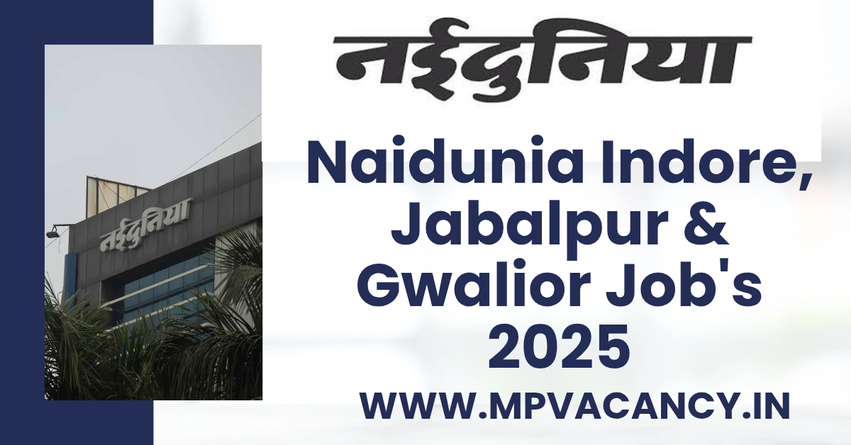 Naidunia Indore, Jabalpur & Gwalior Job's 2025 | #placement_agencies_in_indore #indore_job_vacancy #indore_recruitment #job_in_indore #job_indore #job_vacancy_indore #jobs_in_indore #jobs_indore #indore_jobs_vacancy #gwalior_jobs @gwalior_job #gwalior_job_vacancy #job_in_gwalior #job_vacancy_gwalior #job_vacancy_in_gwalior #jobs_in_gwalior #vacancy_in_gwalior #gwalior_career #gwalior_jobs_vacancy #jabalpur_jobs #jabalpur_job #jabalpur_job_vacancy #job_in_jabalpur jobs_in_jabalpur #mp_govt_job #mp_job @mpvacancy @mpgovtjob @mpvacancy.in @mpvacancy.com @mpvacancy2025 @sarkari_result @sarkari_nokari #mp_vacacncy_2025 #mp_govt_vacancy_2025 #mp_vacancy #mp_govt_vacancy #mp_job #mp_govt_job #mpjobs #mp_govt_jobs #mpvacancy2025 #mpvacancy